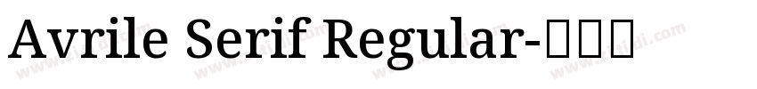 Avrile Serif Regular字体转换